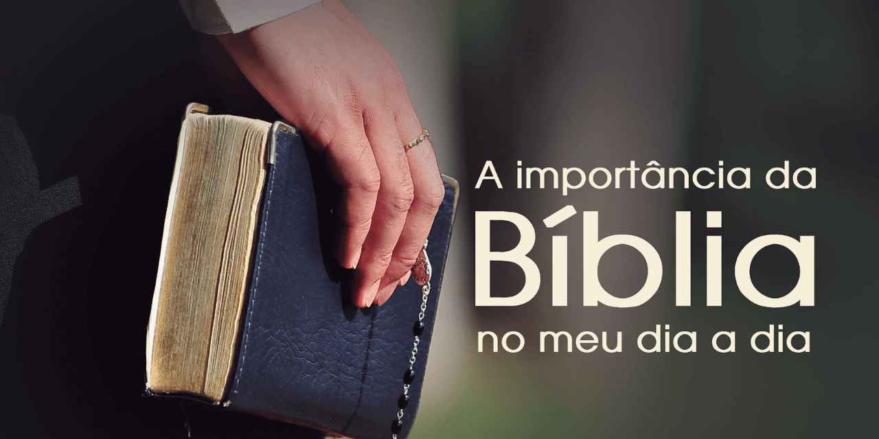 A importância da Bíblia no meu dia a dia