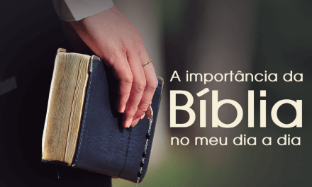 A importância da Bíblia no meu dia a dia