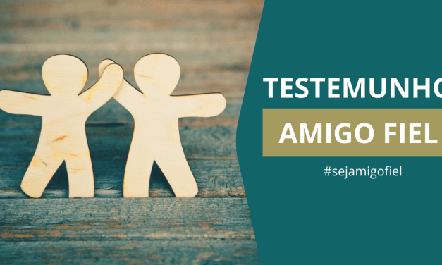 TESTEMUNHO AMIGO FIEL