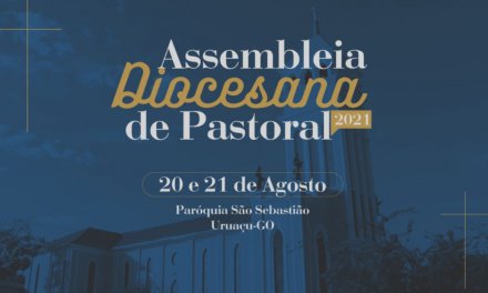 Assembleia Diocesana de Pastoral acontecerá nos próximos dias 20 e 21 de agosto