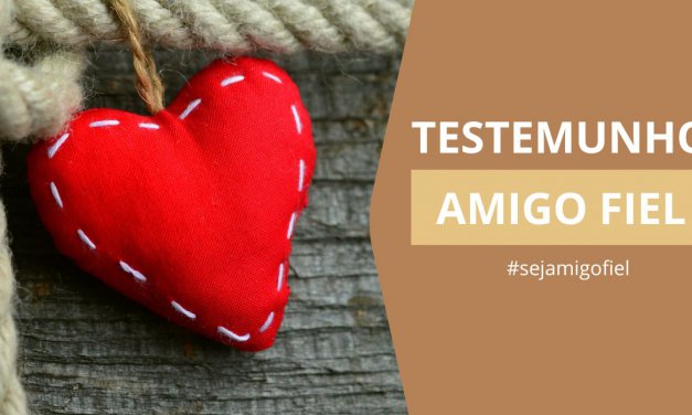 Testemunho Amigo Fiel