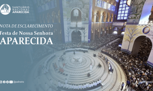 Santuário Nacional emite nota sobre visita do Presidente a Aparecida, no dia 12 de Outubro