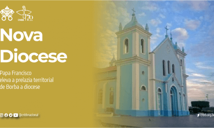 A Prelazia de Borba, no Amazonas, é elevada a Diocese