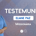 Testemunho Missonária Eliane Paz