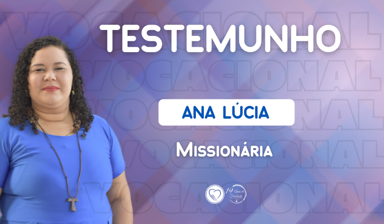 Testemunho Missionária Ana Lúcia