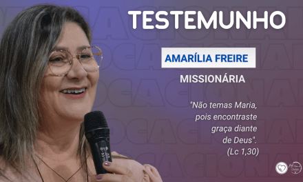 Testemunho Missionária Amarília