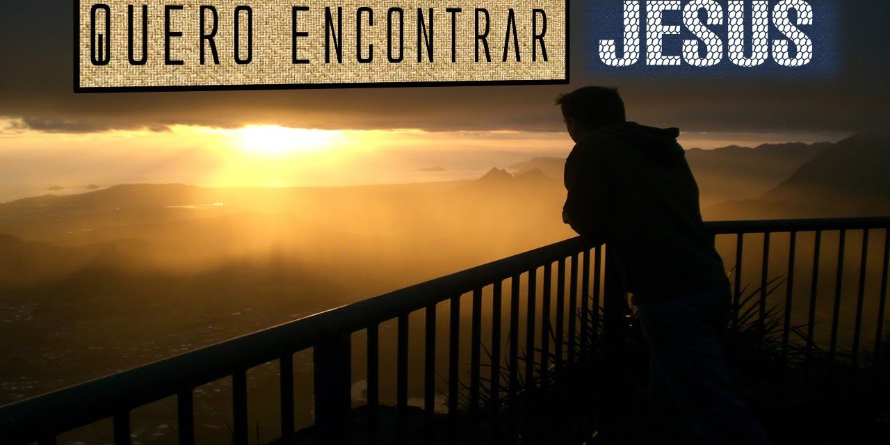 Eu quero encontrar Jesus: participe deste caminho