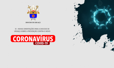 Novas orientações para a Diocese de Uruaçu sobre a prevenção contra o novo coronavírus (COVID-19)