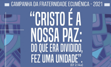Oração da Campanha da Fraternidade Ecumênica 2021