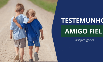 Testemunho Amigo Fiel