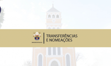 Nomeações e transferências na Diocese de Uruaçu