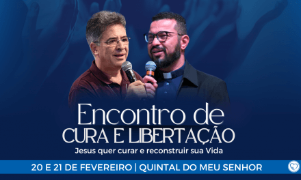 Em Fevereiro, Encontro de Cura e Libertação