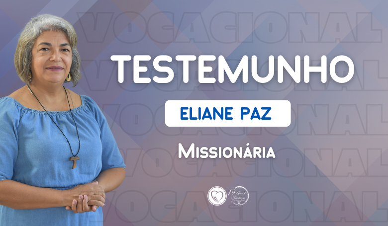 Testemunho Missonária Eliane Paz