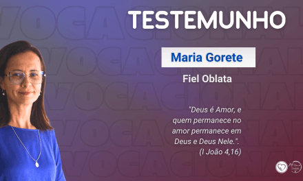 Testemunho da Fiel Oblata Maria Gorete