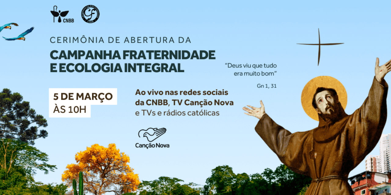 CNBB lança Campanha da Fraternidade 2025 sobre a ecologia integral na Quarta-Feira, 5/3, às 10h