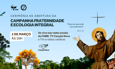 CNBB lança Campanha da Fraternidade 2025 sobre a ecologia integral na Quarta-Feira, 5/3, às 10h