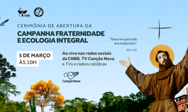 CNBB lança Campanha da Fraternidade 2025 sobre a ecologia integral na Quarta-Feira, 5/3, às 10h